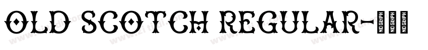 Old Scotch Regular字体转换 Old Scotch Regular字体转换